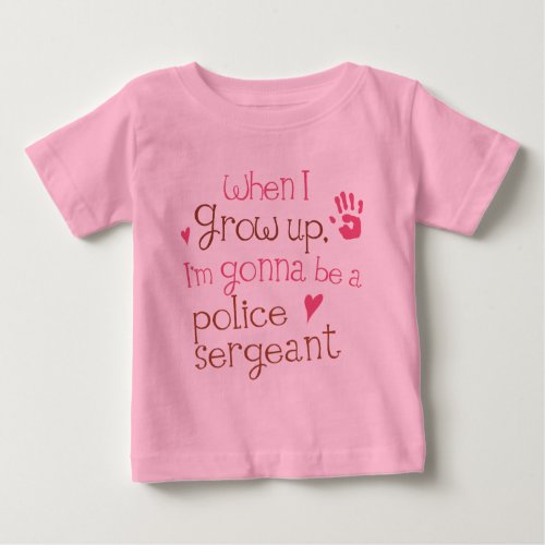 Police Sergeant Future Infant Baby T_Shirt