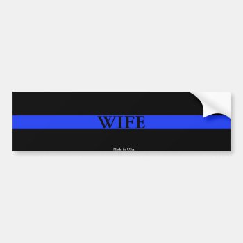 Police Thin Blue Line Wife Bumper Sticker by Hodge_Retailers at Zazzle