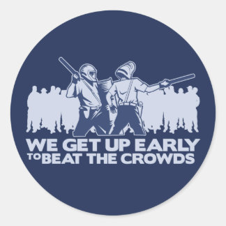 police we get up early to beat the crowds classic round sticker