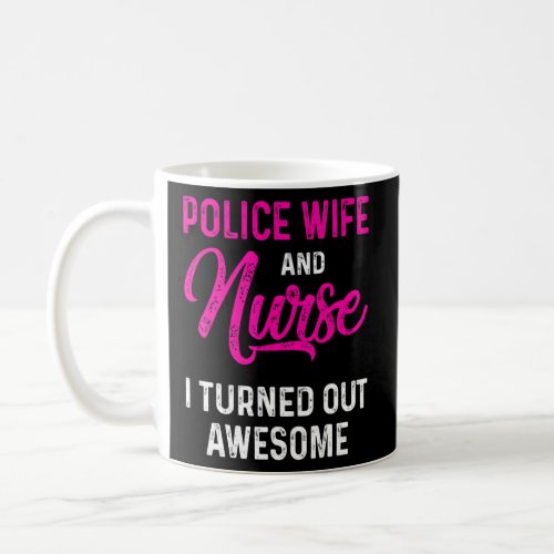 Police Wife Nurse Life Rn Mom  12  Coffee Mug