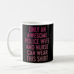 Police Wife Nurse Life Rn Mom 18 Coffee Mug