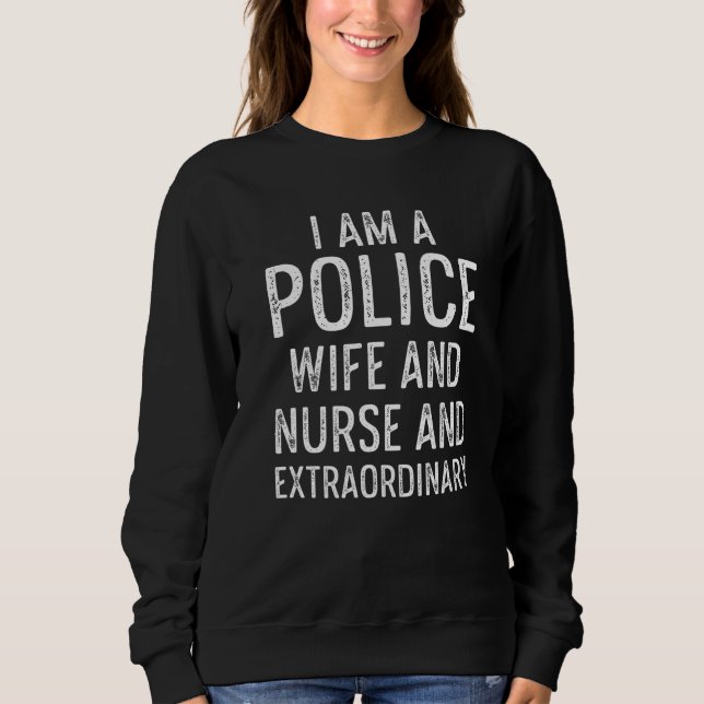 Police Wife Nurse Life Rn Mom   23 Sweatshirt (Front)
