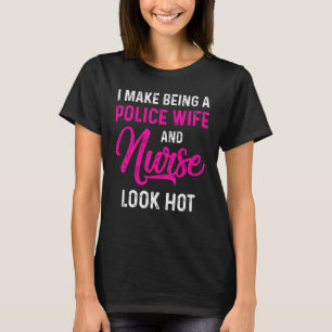 Police Wife Nurse Life Rn Mom 40 T-Shirt