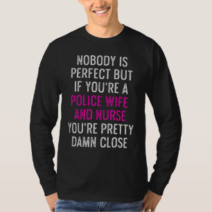 Police Wife Nurse Life Rn Mom  4 T-Shirt