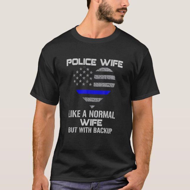 Police Wife With Backup Thin Blue Line Flag Heart  T-Shirt (Front)