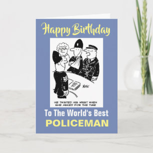 Policeman Twists His Wrist - Happy Birthday Card