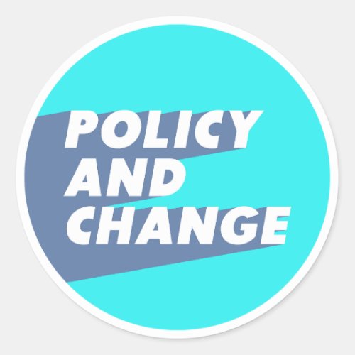 Policy and Change Blue and Light Blue Classic Round Sticker