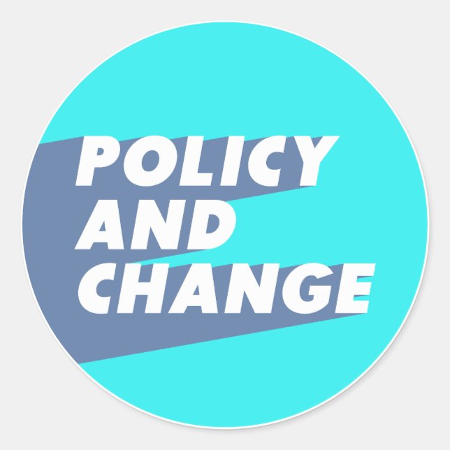 Policy and Change (Blue and Light Blue) Classic Round Sticker (Front)