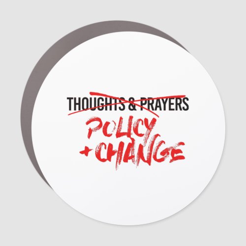 Policy and Change Now Car Magnet