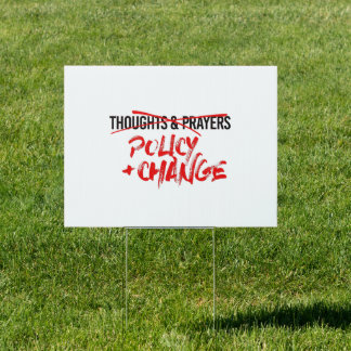 Policy and Change Now Sign