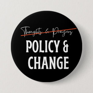Policy Not Prayers Gun Control  Button