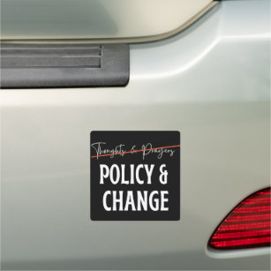 Policy Not Prayers Gun Control  Car Magnet