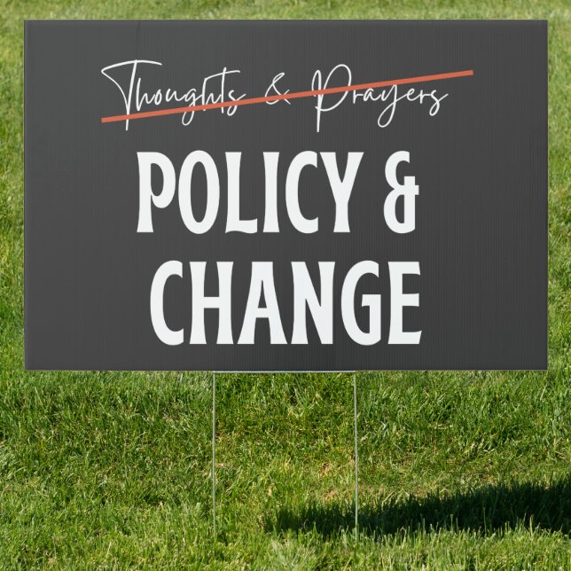 Policy Not Prayers Gun Control Yard Sign (Insitu)