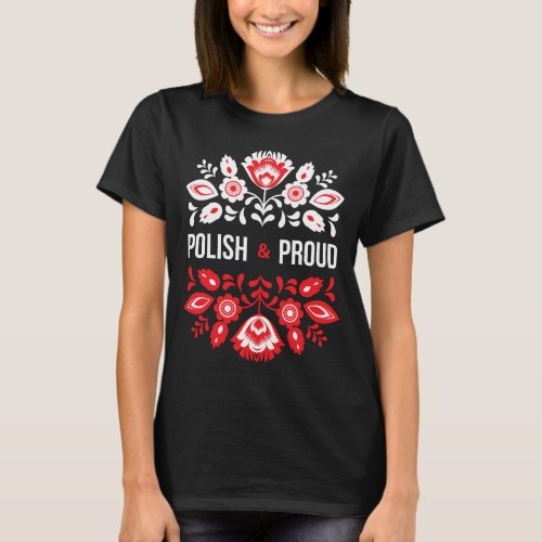 Polish and Proud Flowers Poland Polska T_Shirt