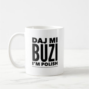 Polish Coffee Mug Daj Mi Buzi Kiss Me