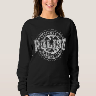 Polish Drinking Team Beer Poland Vodka Men Women Sweatshirt