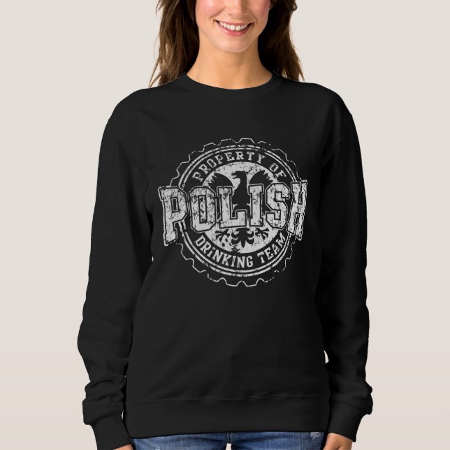 Polish Drinking Team Beer Poland Vodka Men Women Sweatshirt (Front)