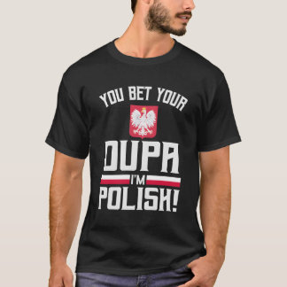 Polish Flag Quote Dupa T-Shirt