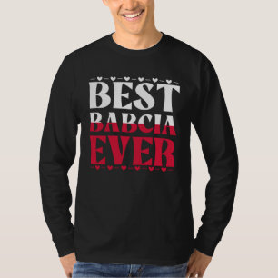 Polish Grandma Best Polish Grandma Ever Polish Bab T-Shirt