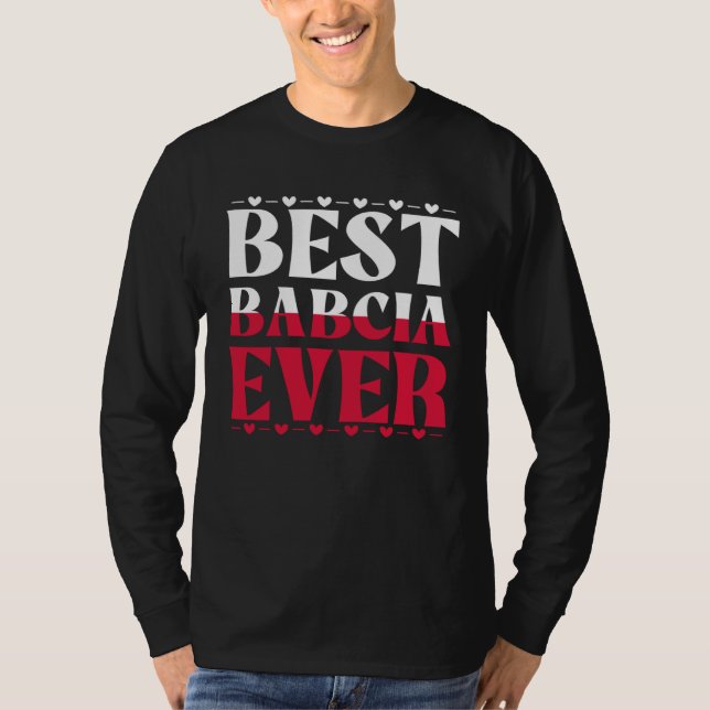 Polish Grandma Best Polish Grandma Ever Polish Bab T-Shirt (Front)