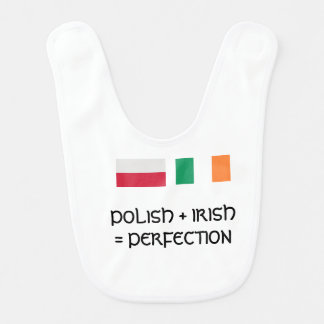 Polish + Irish = Perfection Baby Bib