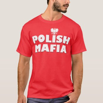 Polish Mafia T-shirt by PolandMerch at Zazzle