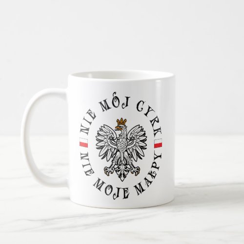 Polish Not My Circus Not My Monkeys Double Sided Coffee Mug