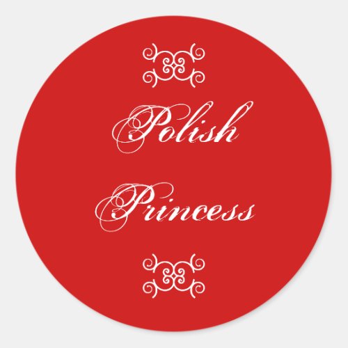 Polish Princess Humorous  Classic Round Sticker