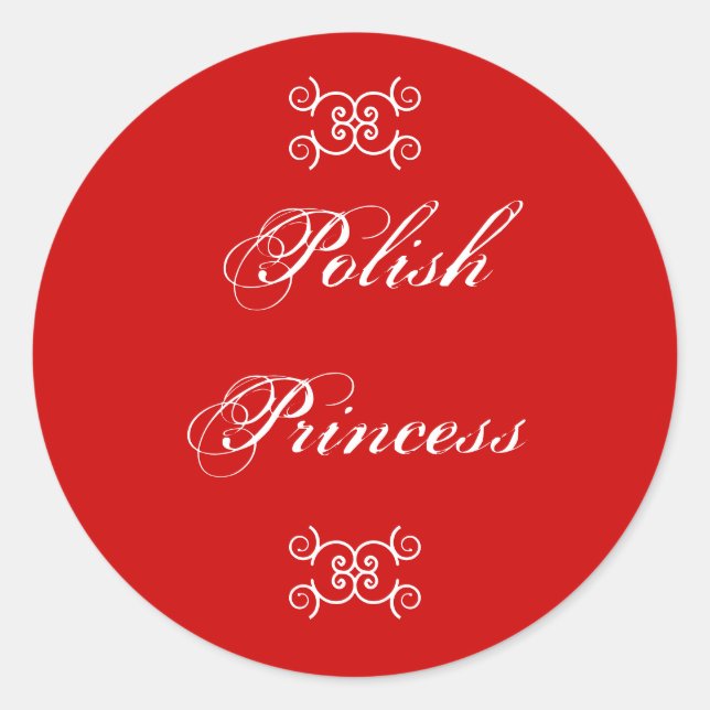 Polish Princess Humorous  Classic Round Sticker (Front)