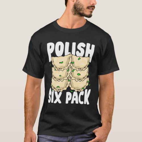 Polish Six Pack Funny Pierogi Food Lover Gift T_Shirt