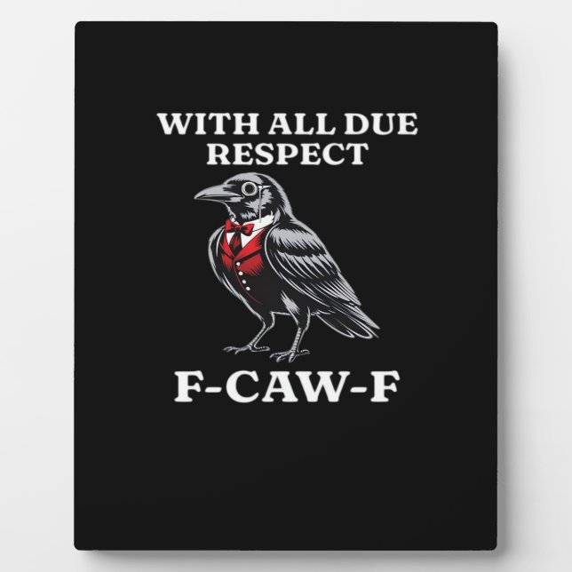 Polite F-Caw-F Plaque (Front)