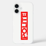 Polite Stamp iPhone 16 Case