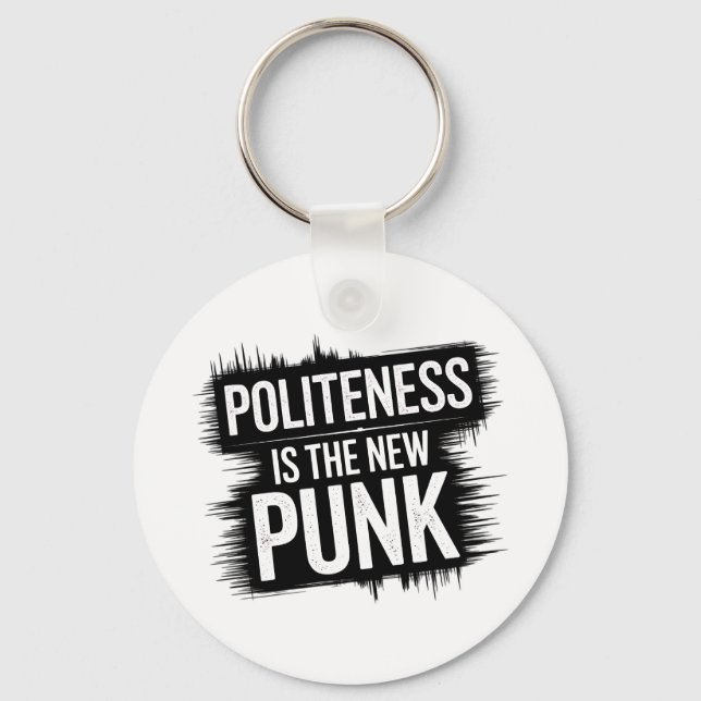 Politeness Is The New Punk Keychain (Front)