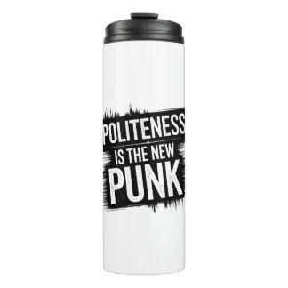 Politeness Is The New Punk Thermal Tumbler