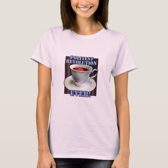 Politest Revolution EVER! T-Shirt