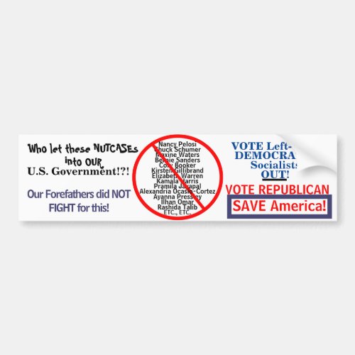 Political Anti Far Left Wing Socialist Democratics Bumper Sticker