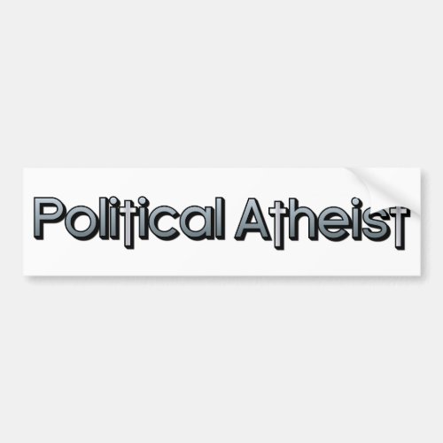 Political Atheist Bumper Sticker