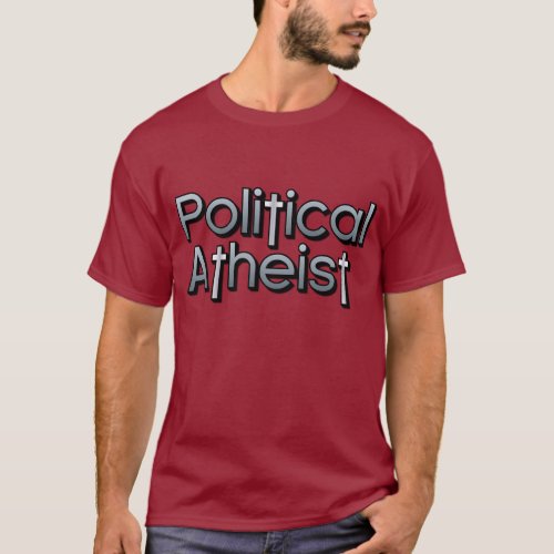 Political Atheist T_Shirt