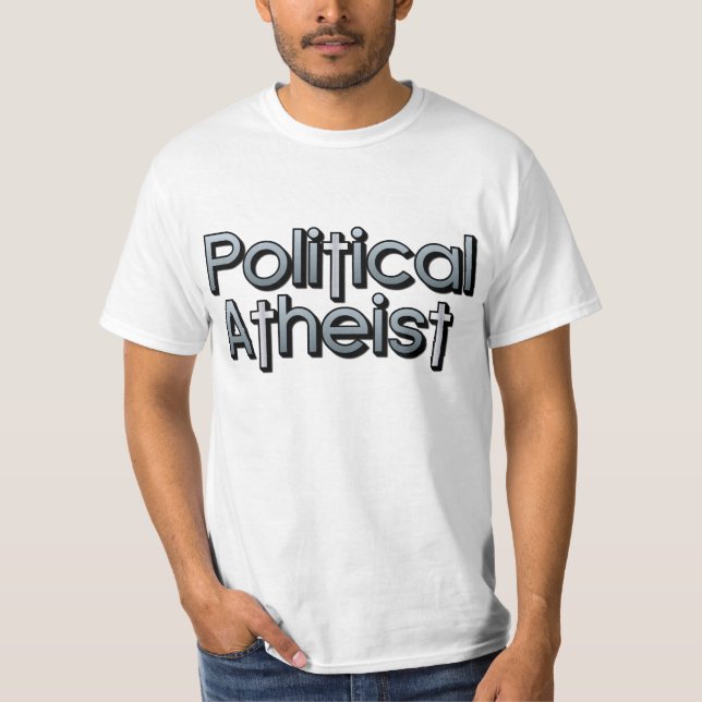 Political Atheist T-Shirt (Front)