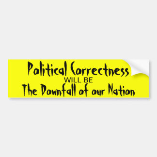 Political Correctness Bumper Sticker