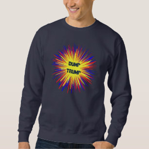 Political Dump Trump Sweatshirt