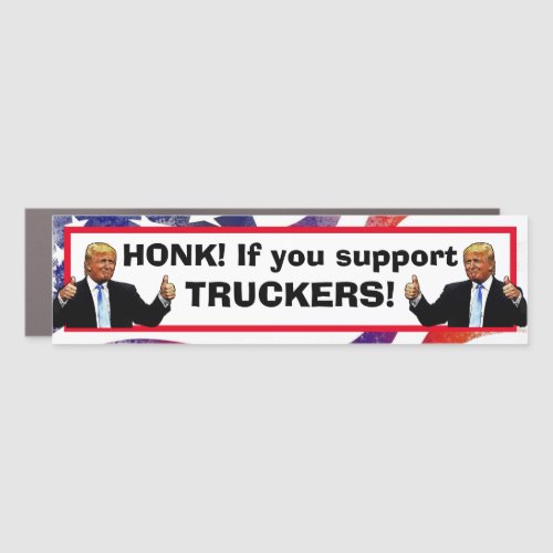 Political Gift HONK IF YOU SUPPORT TRUCKERS Car Magnet