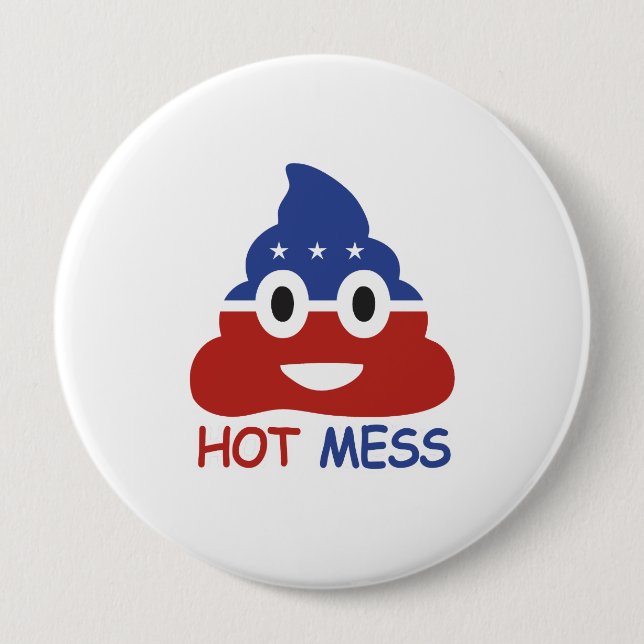 Political Hot Mess - -  Button (Front)