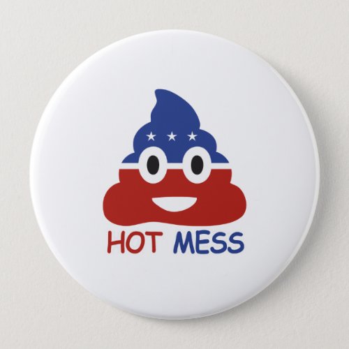 Political Hot Mess _ _  Button