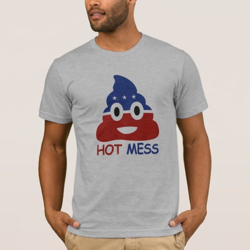 Political Hot Mess _ _  T_Shirt