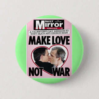 Political humor: "Make love not war" Button