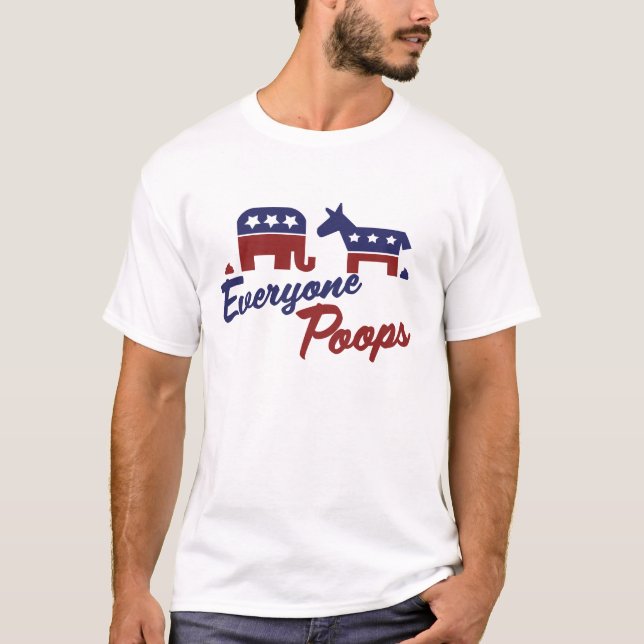 Political Humour Everyone Poops T-Shirt (Front)