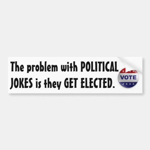 Political Jokes Bumper Sticker