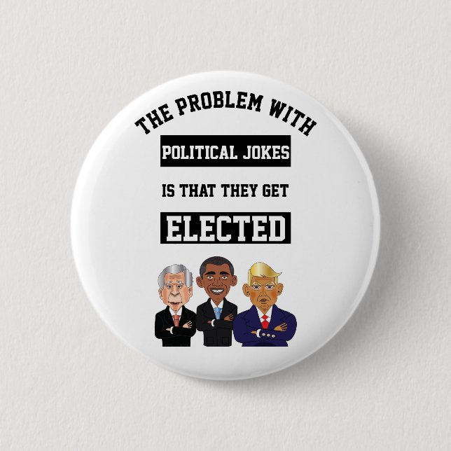 Political Jokes Get Elected W/ Trump Button (Front)