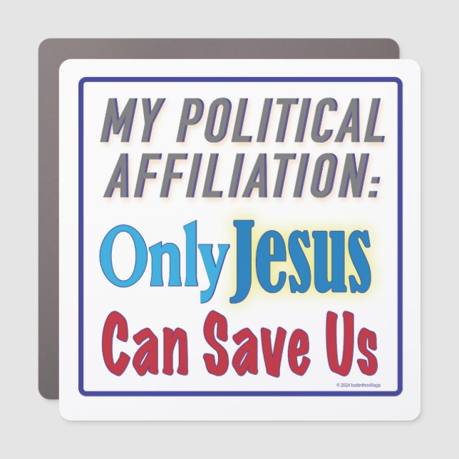 Political Only Jesus Can Save Us Magnet (Front)